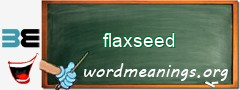 WordMeaning blackboard for flaxseed